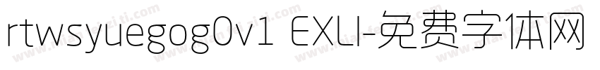 rtwsyuegog0v1 EXLI字体转换